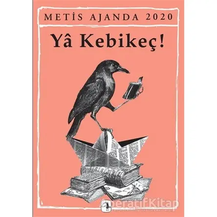 Metis Ajanda 2020: Ya Kebikeç! - Emine Bora - Metis Yayınları