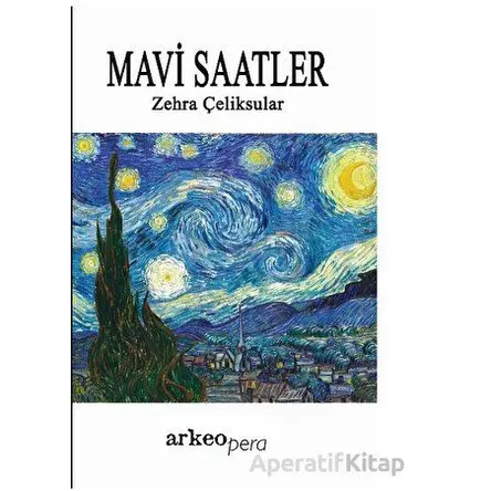 Mavi Saatler - Zehra Çeliksular - Arkeoloji ve Sanat Yayınları