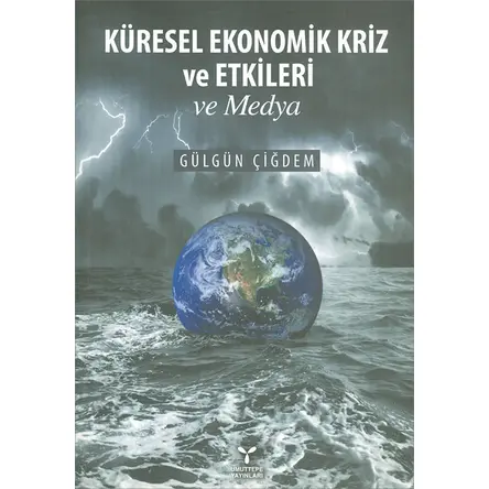 Küresel Ekonomik Kriz ve Etkileri ve Medya - Gülgün Çiğdem - Umuttepe Yayınları