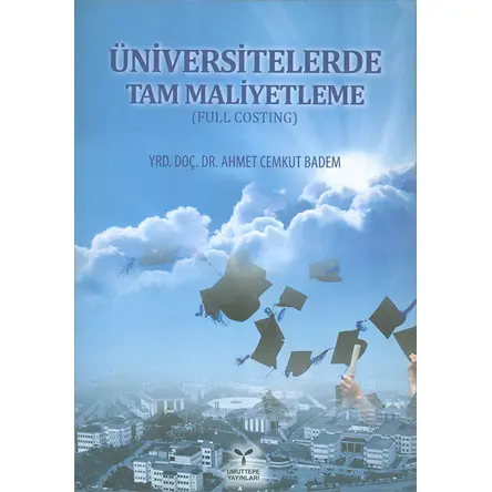 Üniversitelerde Tam Maliyetleme (Full Costing) - Ahmet Cemkut Badem - Umuttepe Yayınları