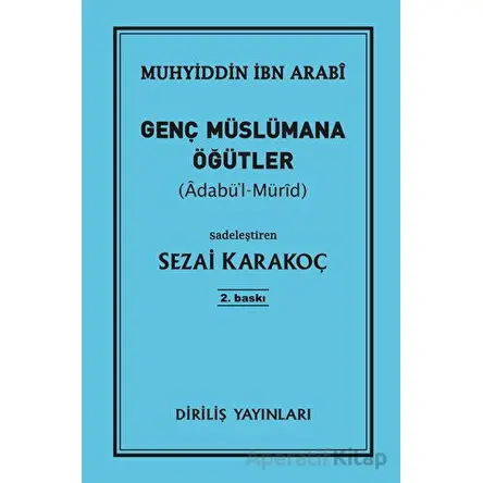 Genç Müslümana Öğütler - Muhyiddin İbn Arabi - Diriliş Yayınları