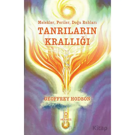Tanrıların Krallığı - Geoffrey Hodson - Hermes Yayınları