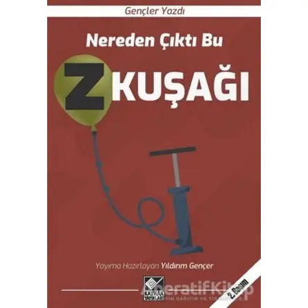 Nereden Çıktı Bu Z Kuşağı - Yıldırım Gençer - Kaynak Yayınları