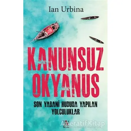 Kanunsuz Okyanus - Ian Urbina - Panama Yayıncılık