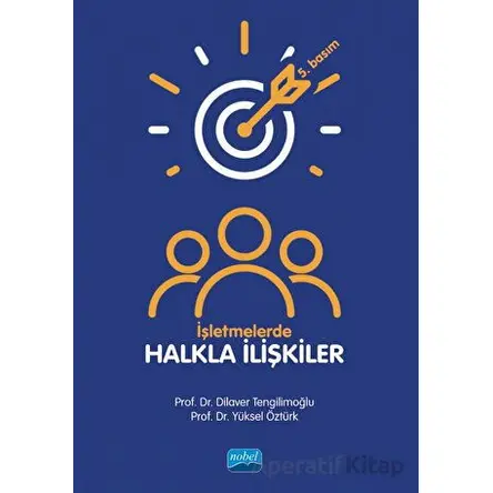 İşletmelerde Halkla İlişkiler - Yüksel Öztürk - Nobel Akademik Yayıncılık