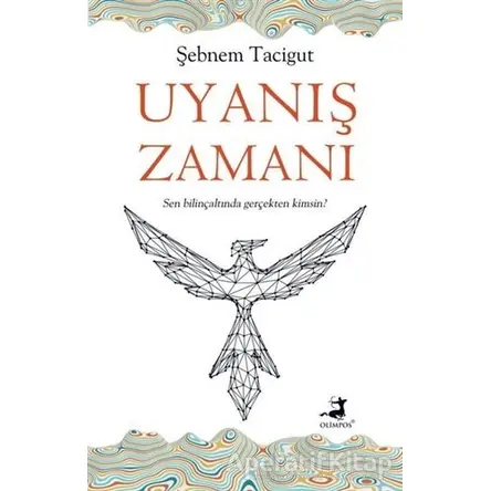 Uyanış Zamanı - Şebnem Tacigut - Olimpos Yayınları