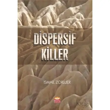 Dispersif Killer - İsmail Zorluer - Nobel Bilimsel Eserler