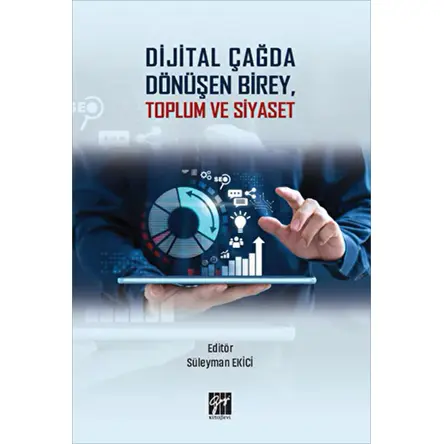 Dijital Çağda Dönüşen Birey, Toplum ve Siyaset - Kolektif - Gazi Kitabevi