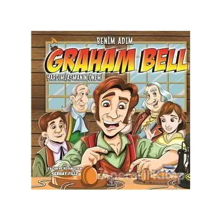 Benim Adım Graham Bell : Yardımlaşmanın Önemi - Serhat Filiz - Panama Yayıncılık