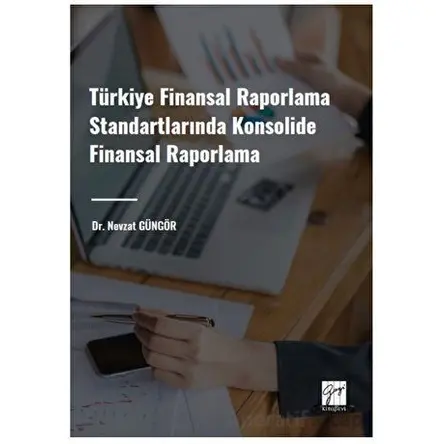 Türkiye Finansal Raporlama Standartlarında Konsolide Finansal Raporlama
