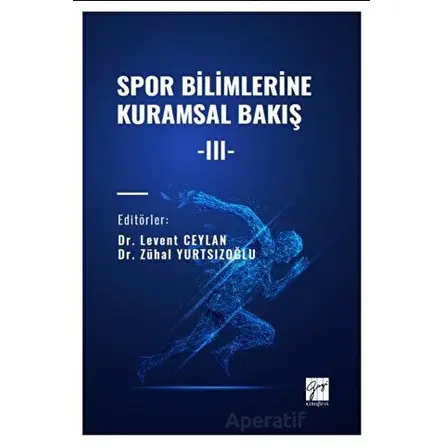 Spor Bilimlerine Kuramsal Bakış -III- - Zühal Yurtsızoğlu - Gazi Kitabevi