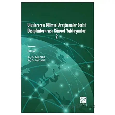Uluslararası Bilimsel Araştırmalar Serisi Disiplinlerarası Güncel Yaklaşımlar 2