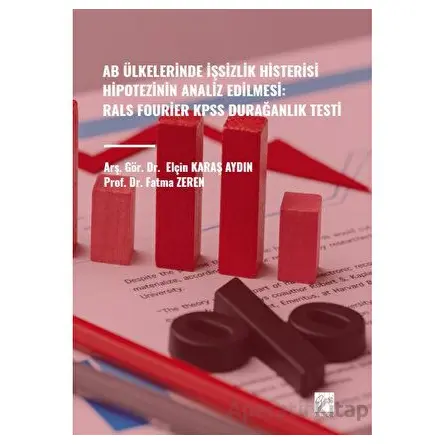 Ab Ülkelerinde İşsizlik Histerisi Hipotezinin Analiz Edilmesi: Rals Fourier Kpss Durağanlık Testi
