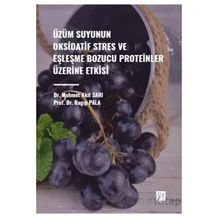 Üzüm Suyunun Oksidatif Stres ve Eşleşme Bozucu Proteinler Üzerine Etkisi