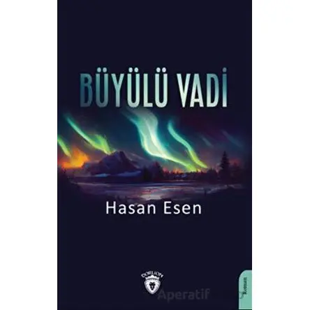 Büyülü Vadi - Hasan Esen - Dorlion Yayınları