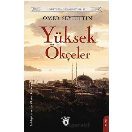 Yüksek Ökçeler - Ömer Seyfettin - Dorlion Yayınları