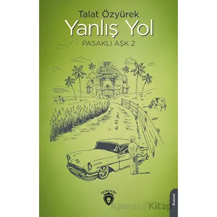 Yanlış Yol Pasaklı Aşk - 2 - Talat Özyürek - Dorlion Yayınları