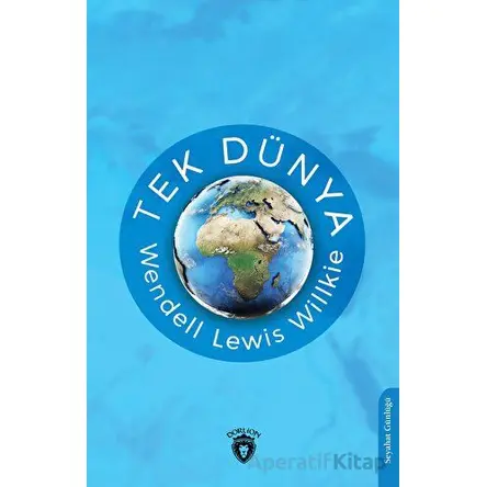 Tek Dünya - Wendell Lewis Willkie - Dorlion Yayınları