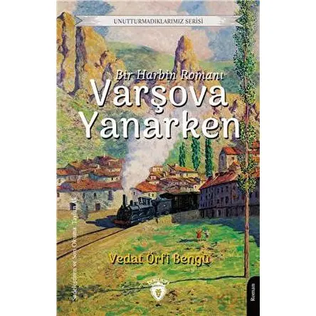 Varşova Yanarken - Unutturmadıklarımız Serisi - Vedat Örfi Bengü - Dorlion Yayınları