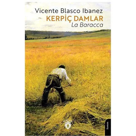 Kerpiç Damlar (La Baracca) - Vicente Blasco Ibanez - Dorlion Yayınları