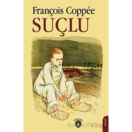 Suçlu - François Coppee - Dorlion Yayınları