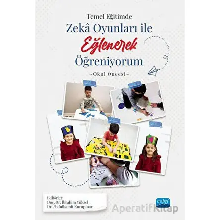 Temel Eğitimde Zeka Oyunları İle Eğlenerek Öğreniyorum -Okul Öncesi Örneği