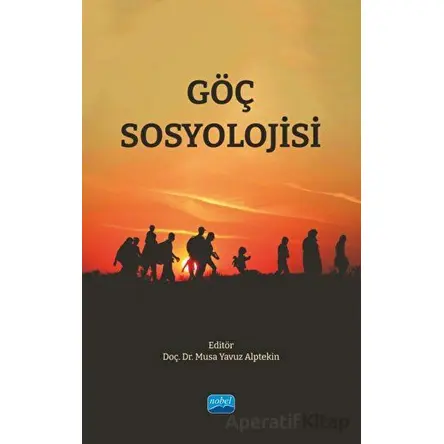 Göç Sosyolojisi - Kolektif - Nobel Akademik Yayıncılık