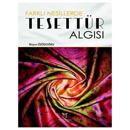 Farklı Nesillerde Tesettür Algısı - Kolektif - Akademisyen Kitabevi