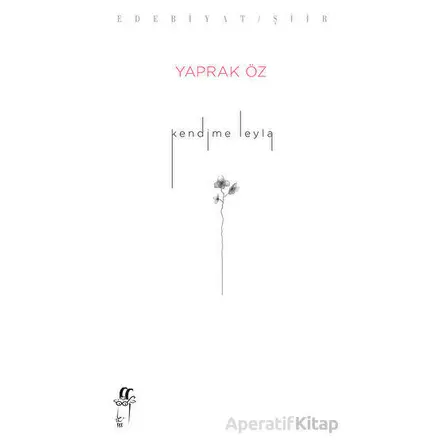 Kendime Leyla - Yaprak Öz - Oğlak Yayıncılık
