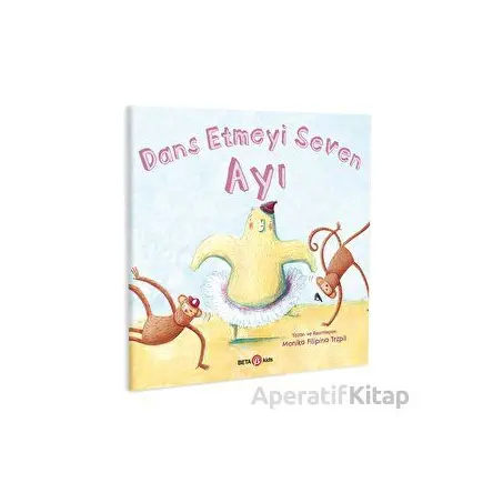 Dans Etmeyi Seven Ayı - Monika Filipina Trzpil - Beta Kids