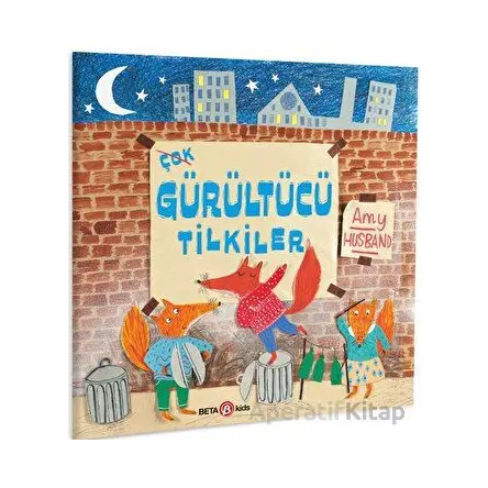 Çok Gürültücü Tilkiler - Amy Husband - Beta Kids