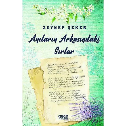 Anıların Arkasındaki Sırlar - Zeynep Şeker - Gece Kitaplığı