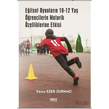 Eğitsel Oyunların 10-12 Yaş Öğrencilerin Motorik Özelliklerine Etkisi