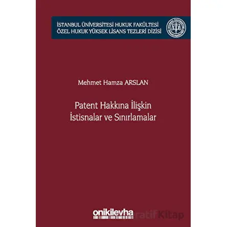 Patent Hakkına İlişkin İstisnalar ve Sınırlamalar İstanbul Üniversitesi Hukuk Fakültesi Özel Hukuk Y