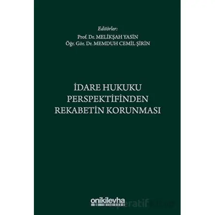 İdare Hukuku Perspektifinden Rekabetin Korunması - Memduh Cemil Şirin - On İki Levha Yayınları