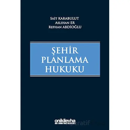 Şehir Planlama Hukuku - Sait Karabulut - On İki Levha Yayınları