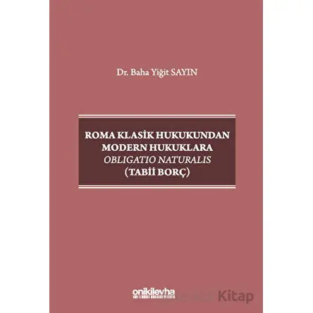 Roma Klasik Hukukundan Modern Hukuklara Obligatio Naturalis (Tabii Borç)