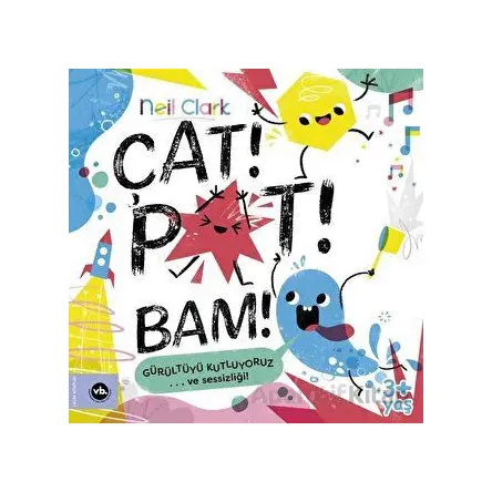 Çat! Pat! Bam! - Neil Clark - Vakıfbank Kültür Yayınları