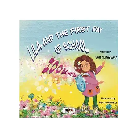 Lila and the First Day of School Hooray - Seda Yılmaz Saka - Tilki Kitap