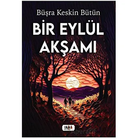 Bir Eylül Akşamı - Büşra Keskin Bütün - Tilki Kitap