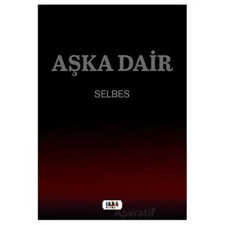 Aşka Dair - Selbes - Tilki Kitap
