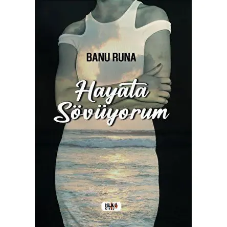 Hayata Sövüyorum - Banu Runa - Tilki Kitap