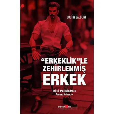 Erkeklik”le Zehirlenmiş Erkek - Justin Baldoni - Okuyan Us Yayınları