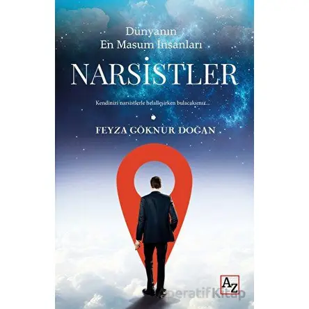 Dünyanın En Masum İnsanları Narsistler - Feyza Göknur Doğan - Az Kitap