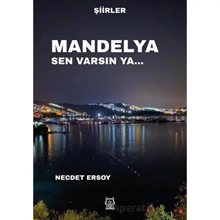 Mandelya Sen Varsın Ya… - Necdet Ersoy - Luna Yayınları