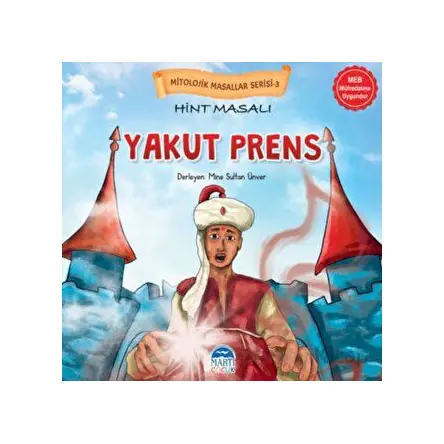 Mitolojik Masallar Serisi – Hint Masalı Yakut Prens - Kolektif - Martı Çocuk Yayınları