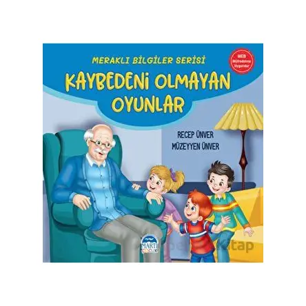 Meraklı Bilgiler Serisi - Kaybedeni Olmayan Oyunlar - Recep Ünver - Martı Çocuk Yayınları