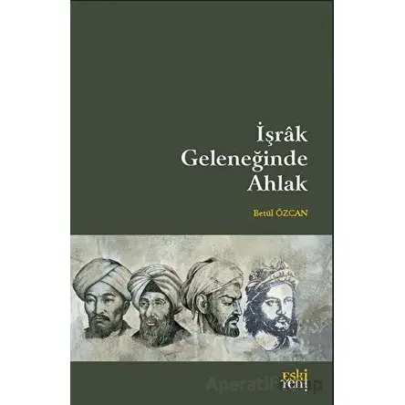 İşrak Geleneğinde Ahlak - Betül Özcan - Eski Yeni Yayınları