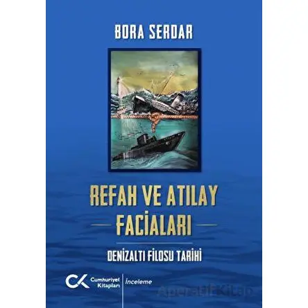 Refah ve Atılay Faciaları - Bora Serdar - Cumhuriyet Kitapları
