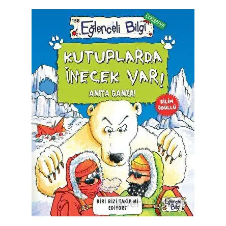 Kutuplarda İnecek Var! - Anita Ganeri - Eğlenceli Bilgi Yayınları